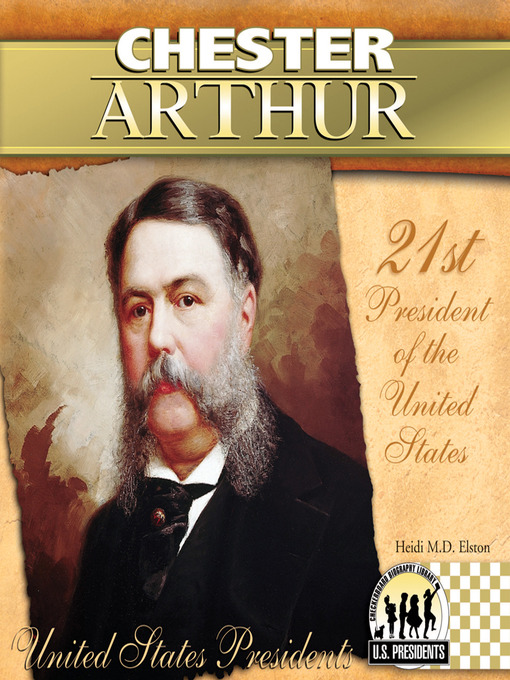 Title details for Chester Arthur by Heidi M.D. Elston - Available